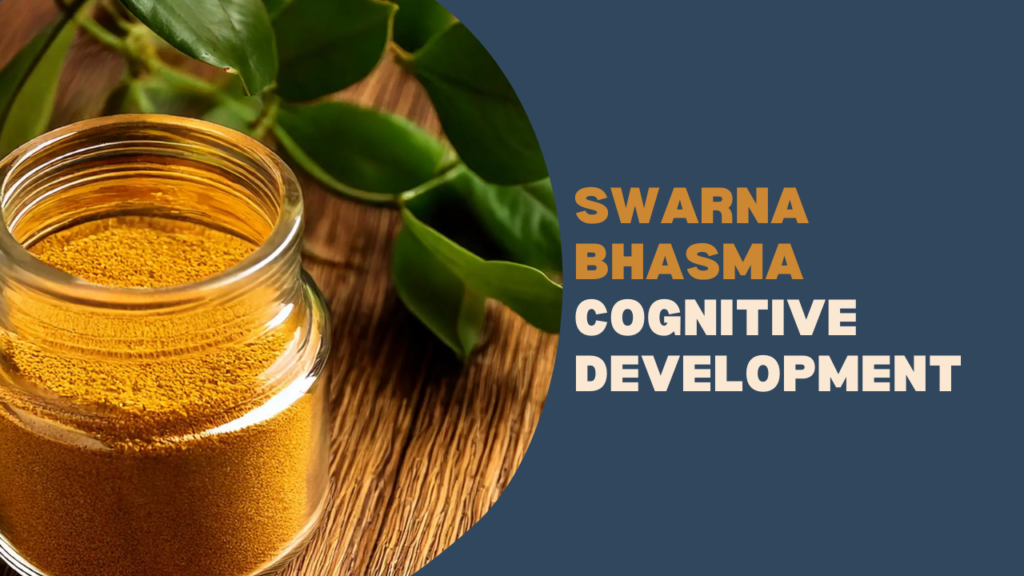 Swarna Bhasma Cognitive Development